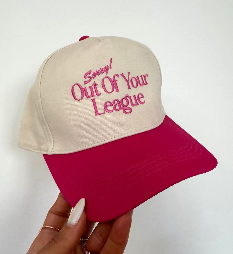 Sorry! Out Of Your League Embroidered Hat