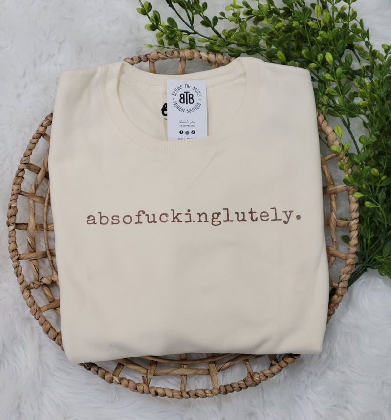 Absofuckinglutely 2.0 Sweatshirt