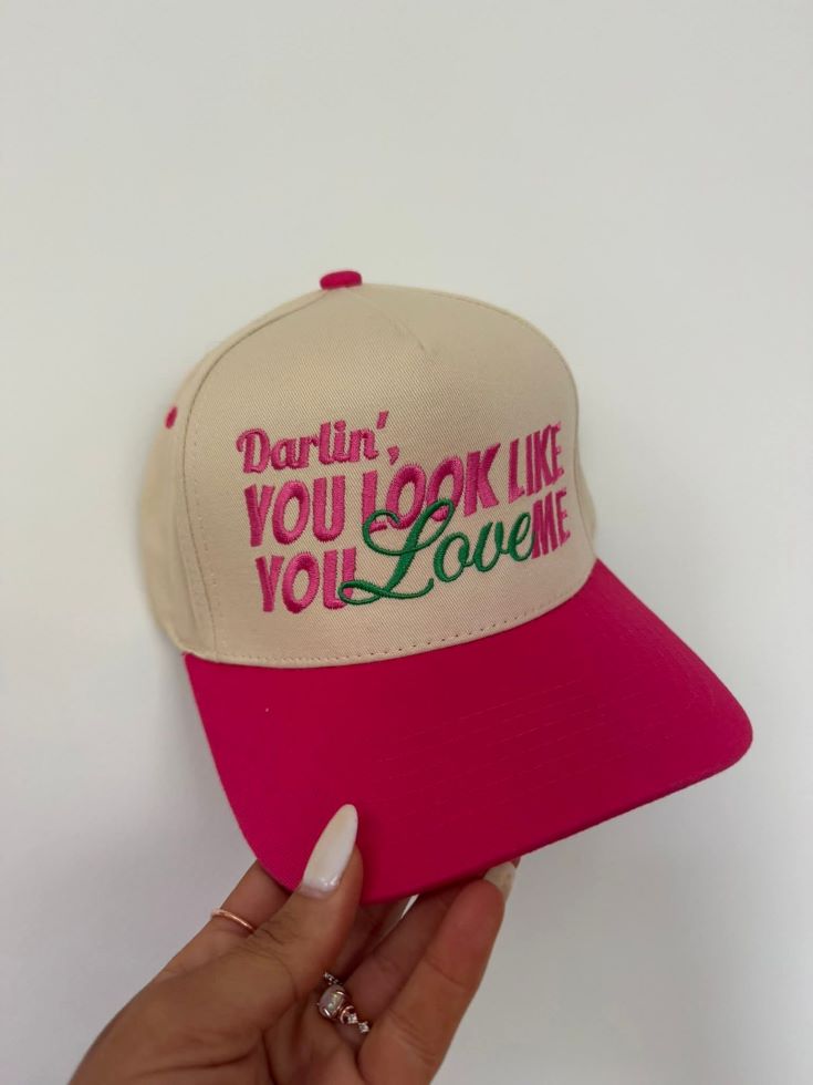 Darlin' You Look Like You Love Me Embroidered Hat