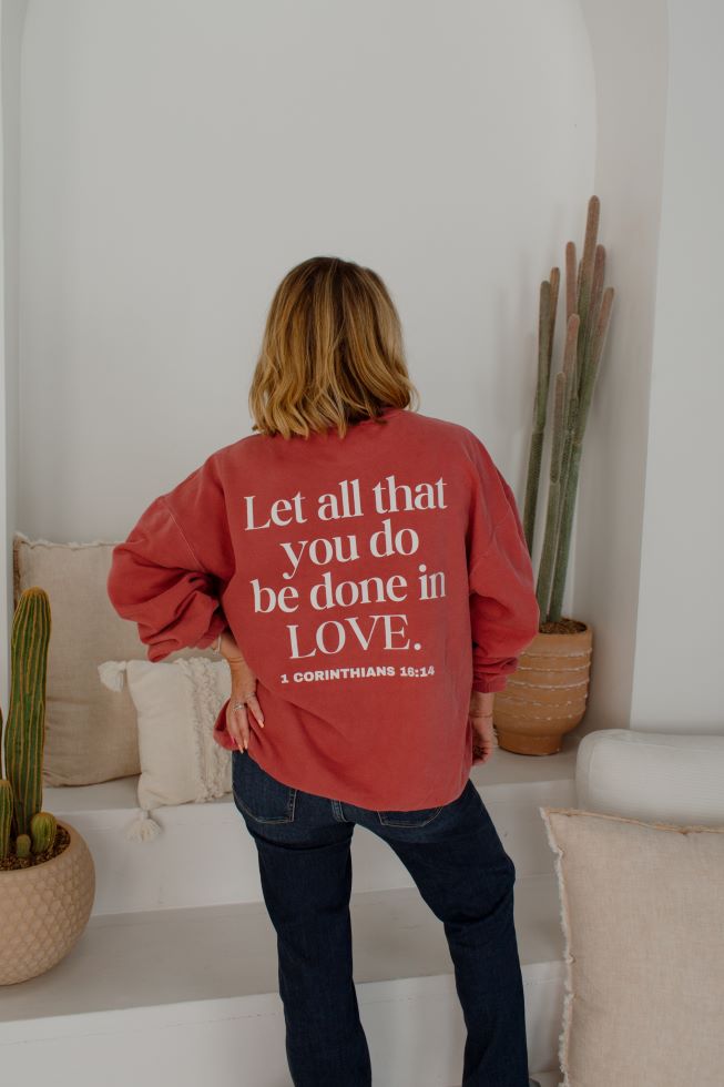 Let All That You Do Be Done in Love