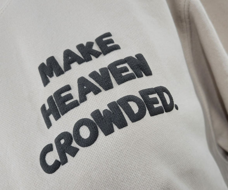Make Heaven Crowded