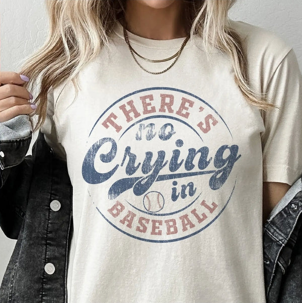 There's no Crying in Baseball Tee