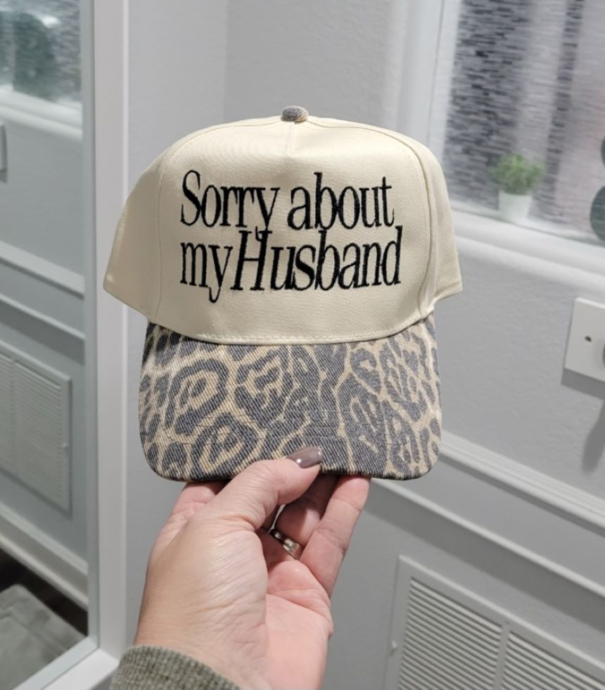Sorry about my Husband Embroidered Hat