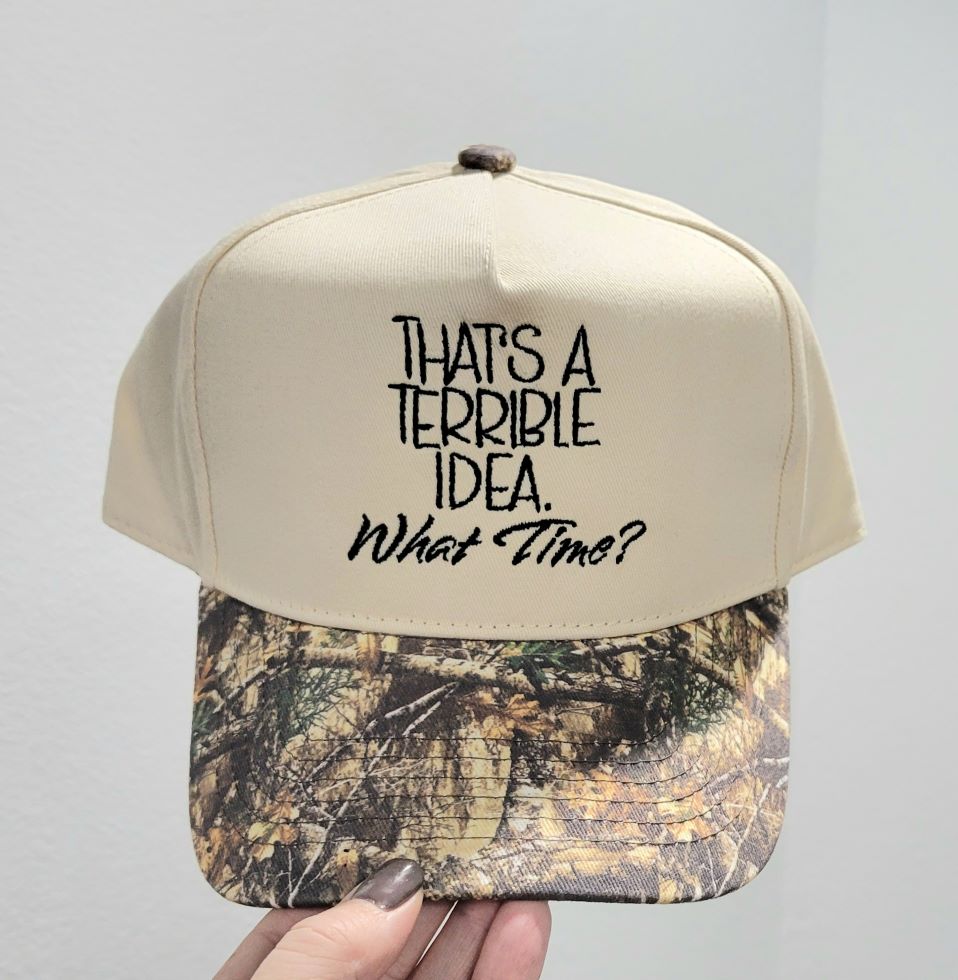 That's a terrible idea. What time? Embroidered Hat