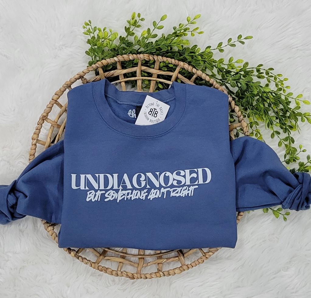 UNDIAGNOSED but something ain't right